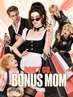 Don't Go, Bonus Mom