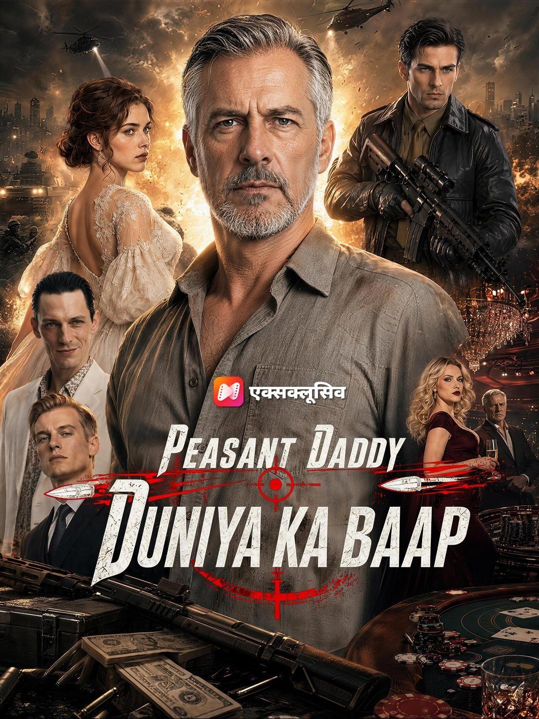 (Dubbed) Peasant Daddy Duniya Ka Baap