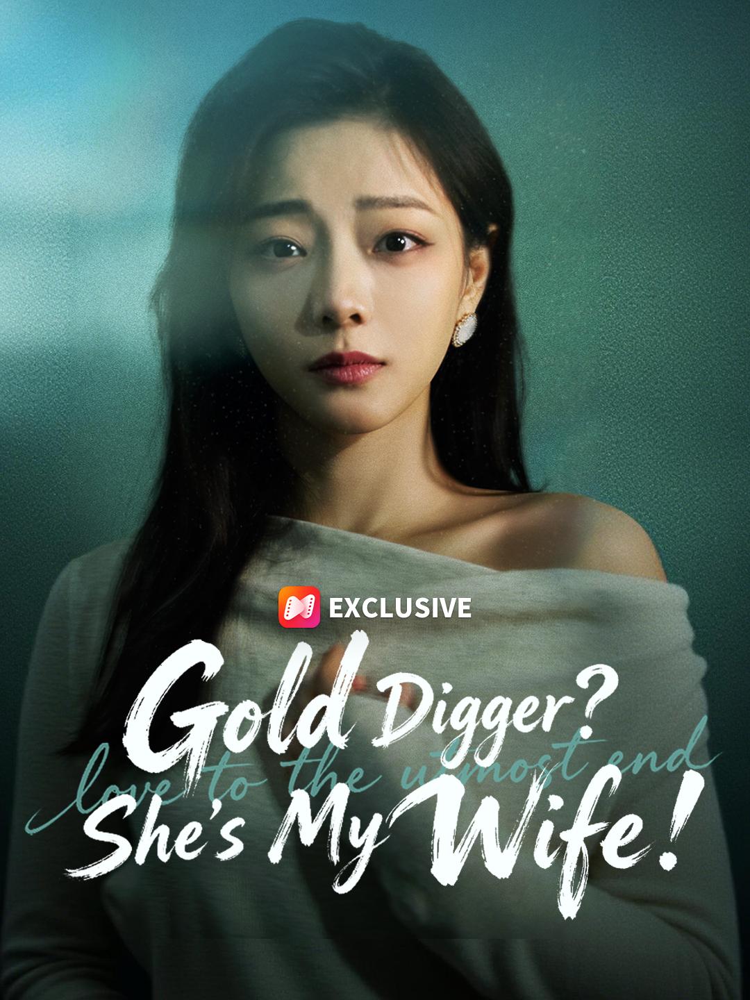Gold Digger? She's My Wife!