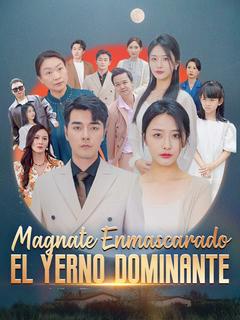 Magnate Enmascarado: El Yerno Dominante