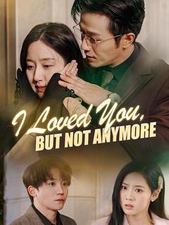 I Loved You, But Not Anymore(DUBBED)