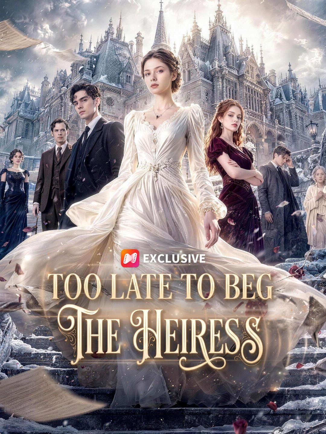 Too Late to Beg the Heiress