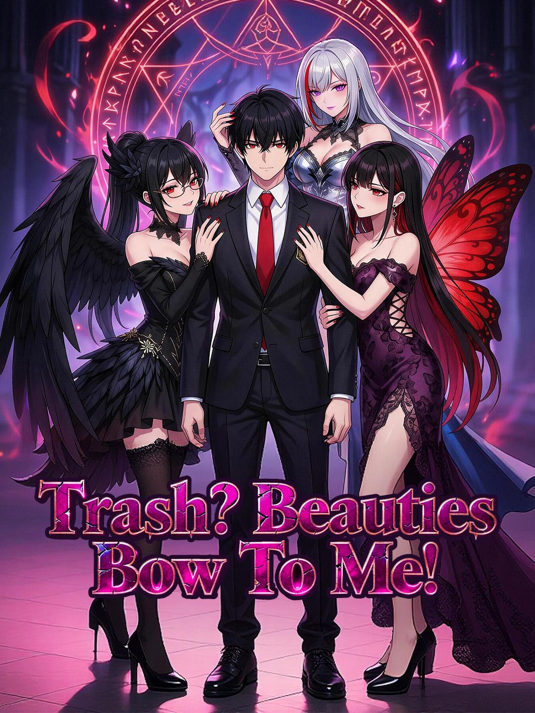 Trash? Beauties Bow To Me!