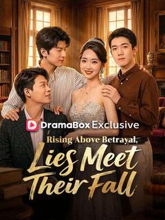 Rising Above Betrayal, Lies Meet Their Fall（DUBBED）