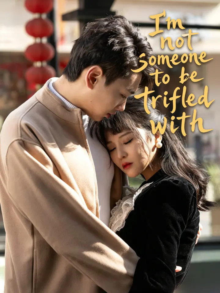 I'm not someone to be trifled with