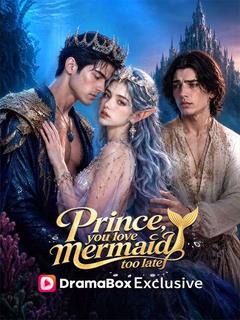 Prince, You Loved the Mermaid Too Late