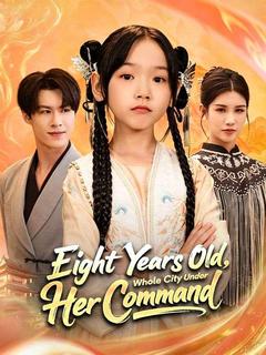 Eight Years Old, Whole City Under Her Command