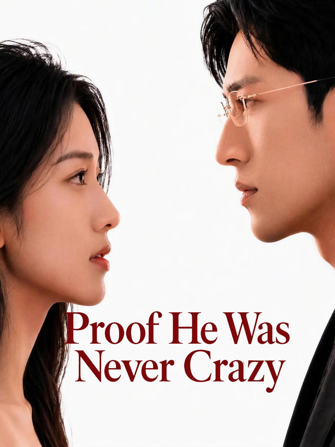 Proof He Was Never Crazy