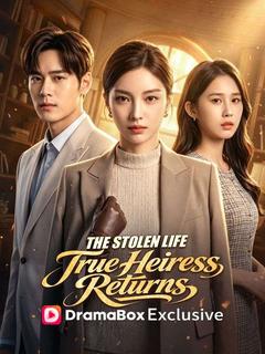 The Stolen Life:True Heiress Returns
