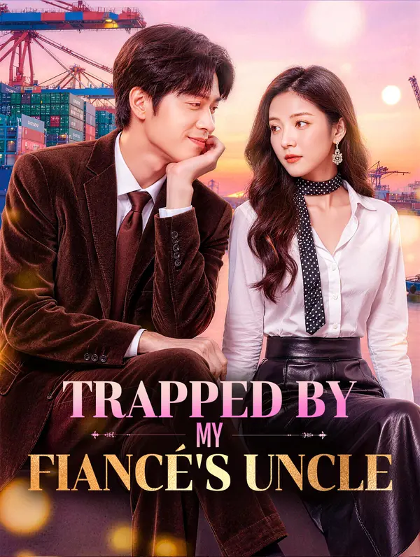 Trapped by My Fiancé's Uncle