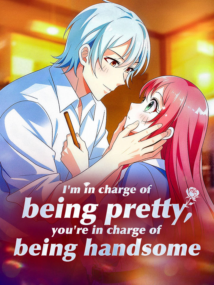 I'm in charge of being pretty, you're in charge of being handsome Manga