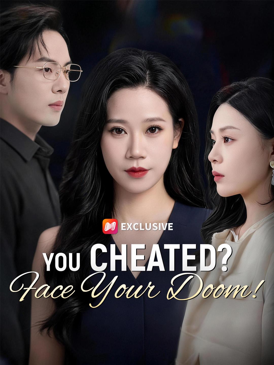 You Cheated? Face Your Doom!