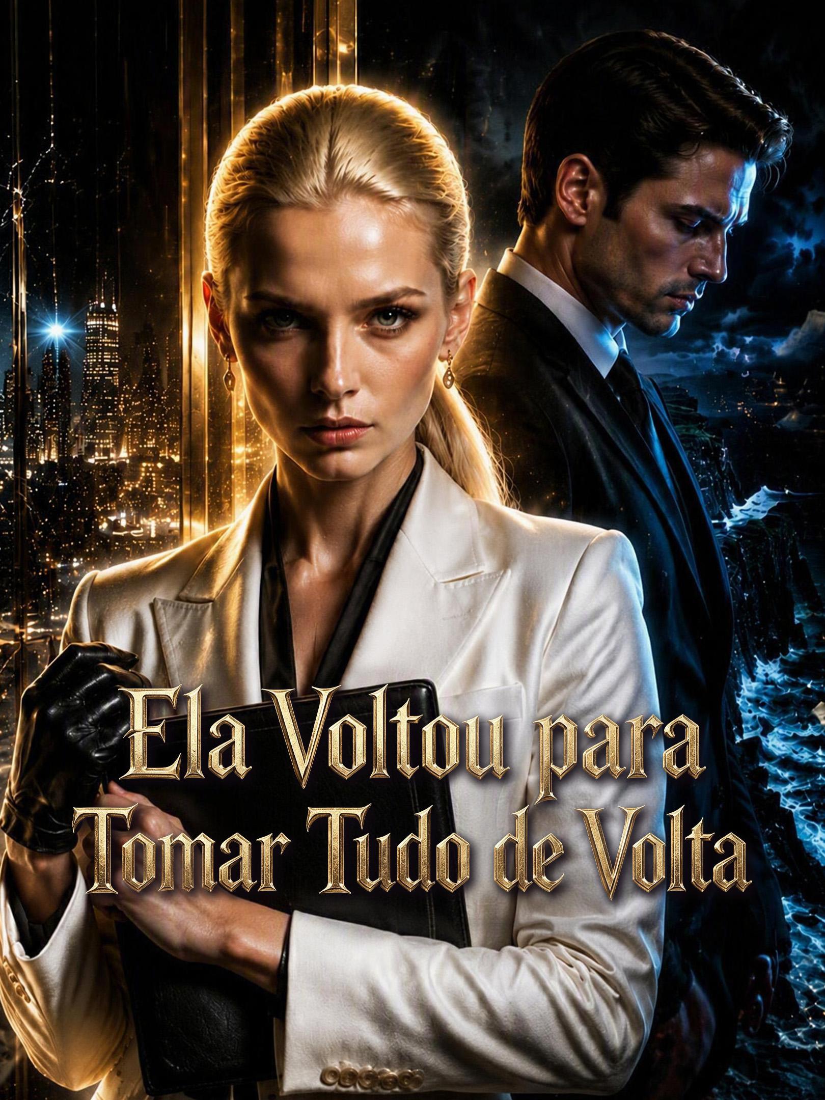 Ela Voltou para Tomar Tudo de Volta