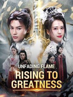 Unfading Flame: Rising to Greatness (DUBBED)