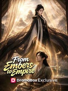 From Embers to Empire