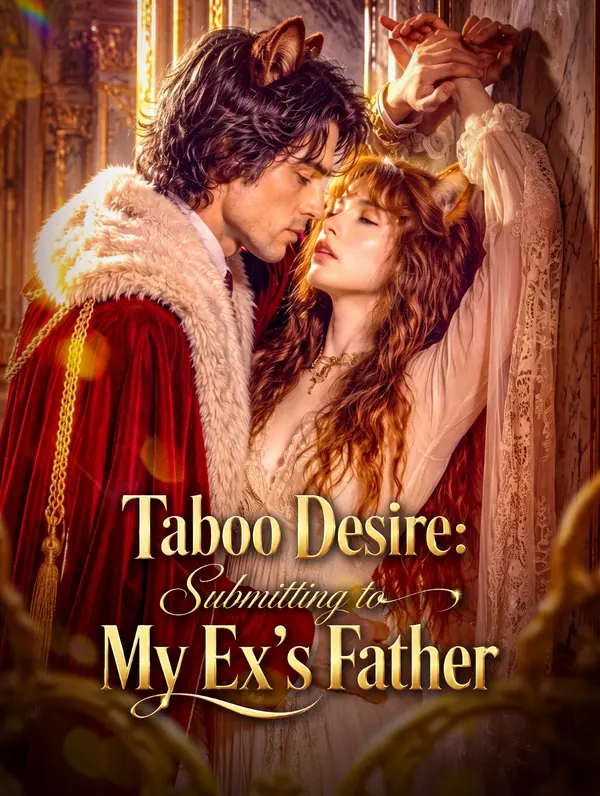 Taboo Desire: Submitting to My Ex's Father