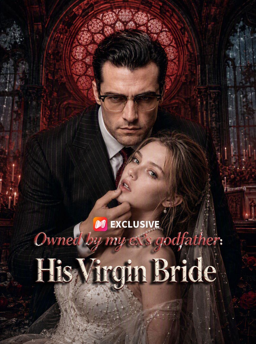 Owned by my ex's godfather: His Virgin Bride