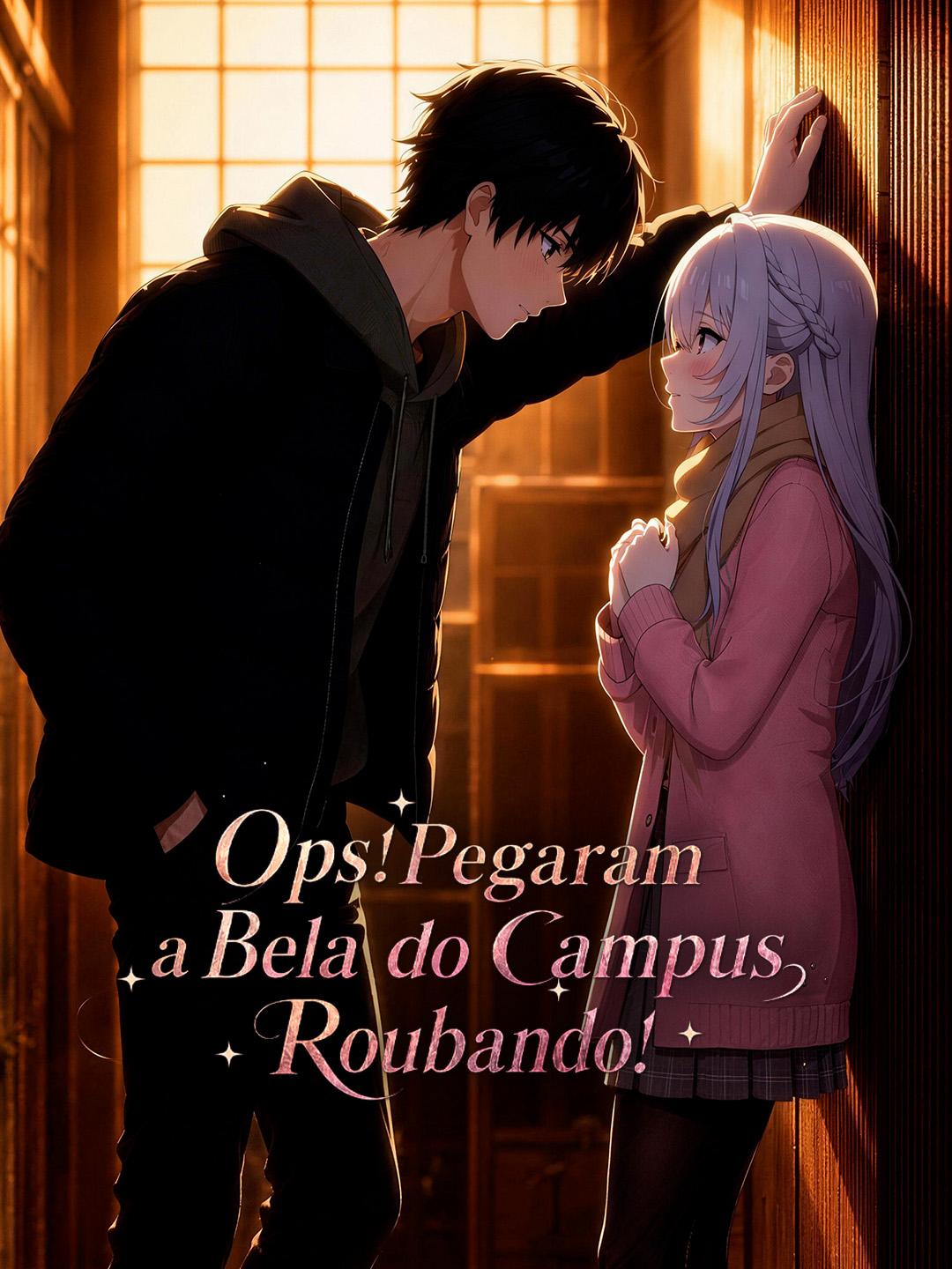 Ops! Pegaram a Bela do Campus Roubando!