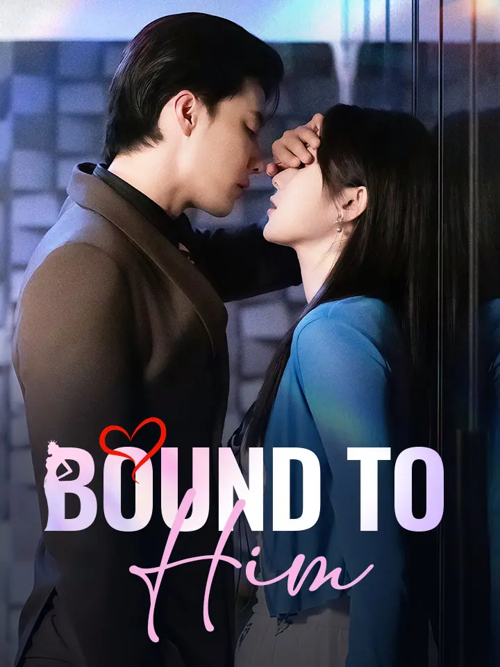Bound To Him Chinese Drama ENG Dubbed