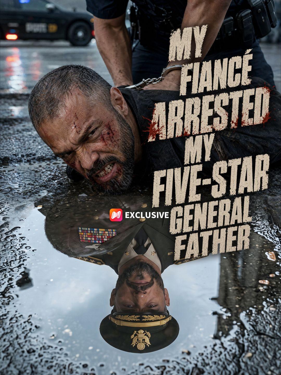 My Fiancé Arrested My Five-Star General Father