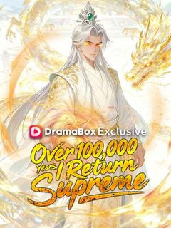 Over 100,000 Years, I Return Supreme (DUBBED)