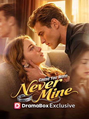 Cause You Were Never Mine