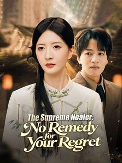 The Supreme Healer: No Remedy for Your Regret
