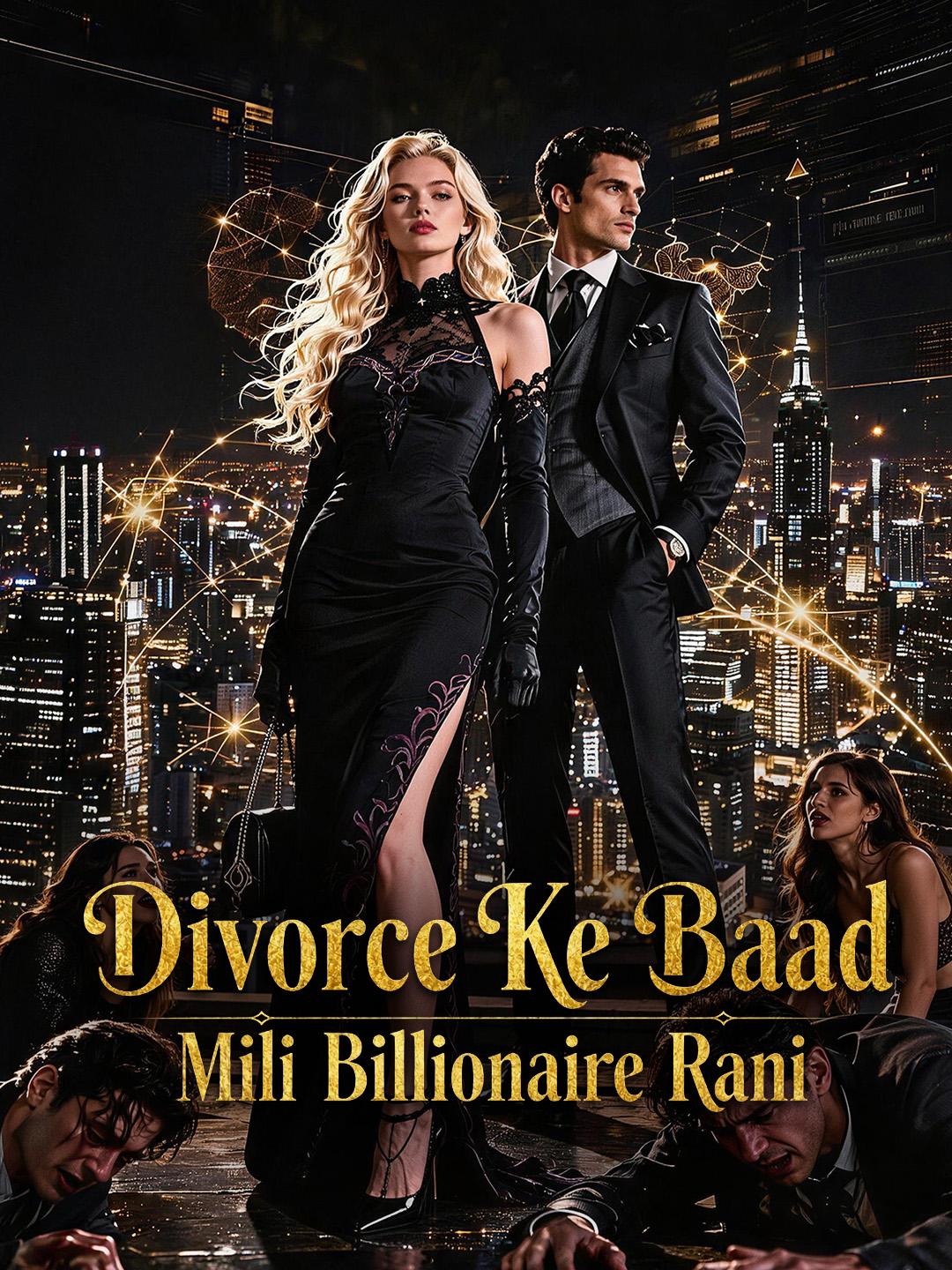 Divorce Ke Baad Mili Billionaire Rani