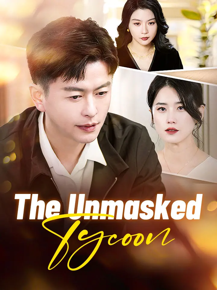 The Unmasked Tycoon Chinese Drama ENG Dubbed