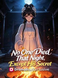 No One Died That Night, Except His Secret