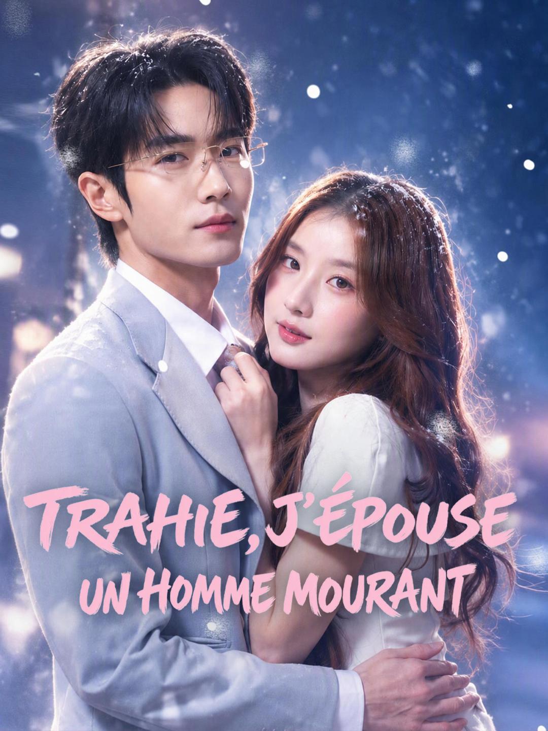 TRAHIE, J'ÉPOUSE UN HOMME MOURANT