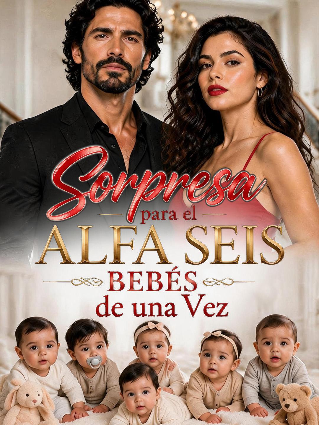 Sorpresa para el Alfa Seis Bebés de una Vez