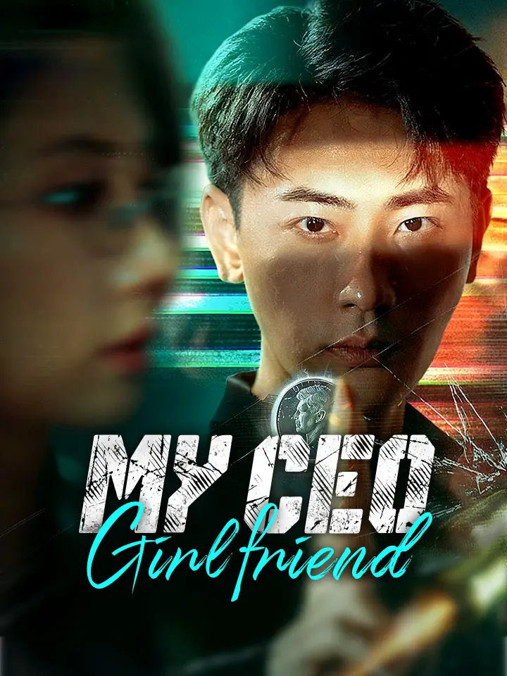 My CEO Girlfriend Chinese Drama ENG Dubbed