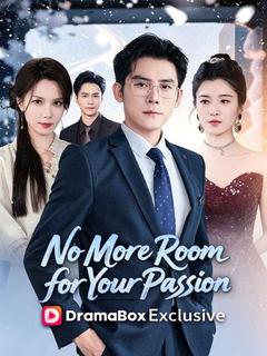 No More Room for Your Passion