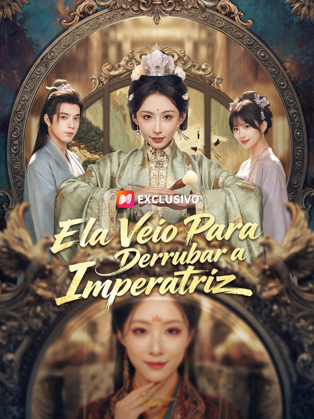 Ela Veio Para Derrubar a Imperatriz