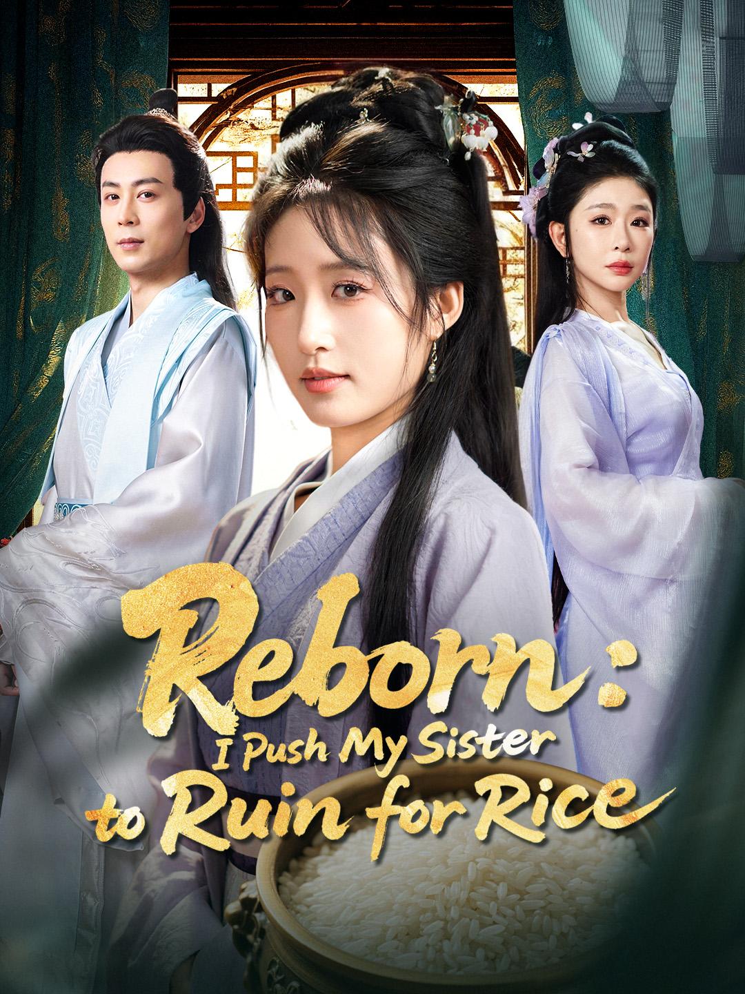 Reborn: I Push My Sister to Ruin for Rice