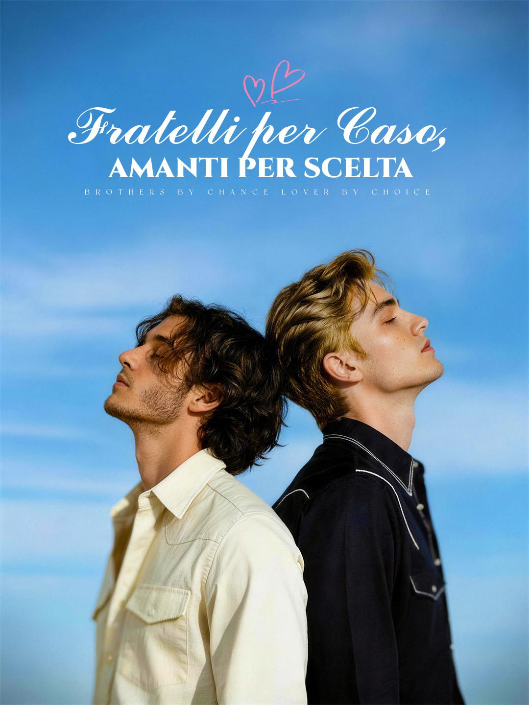 Fratelli per Caso, Amanti per Scelta