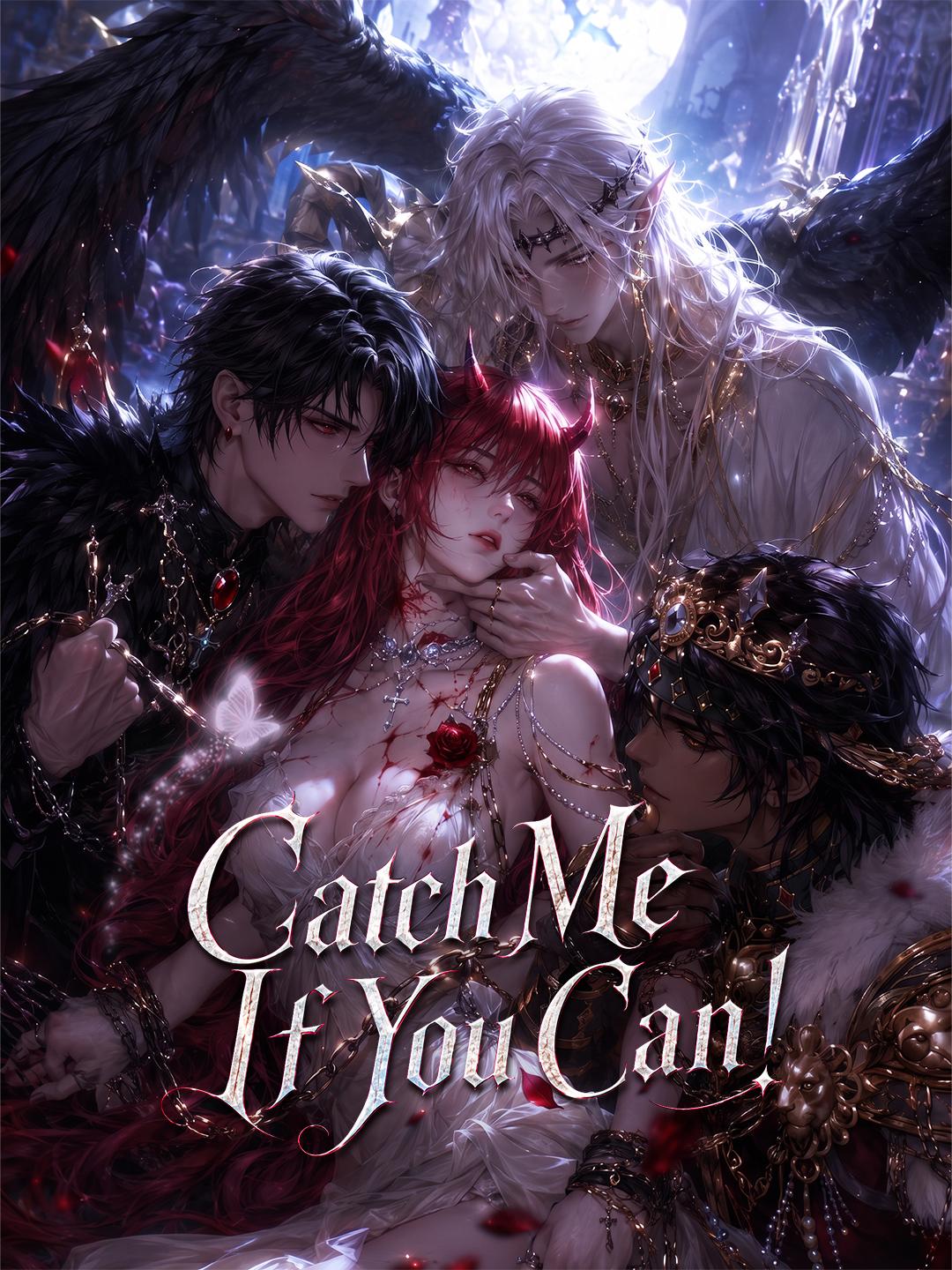 Catch Me If You Can!