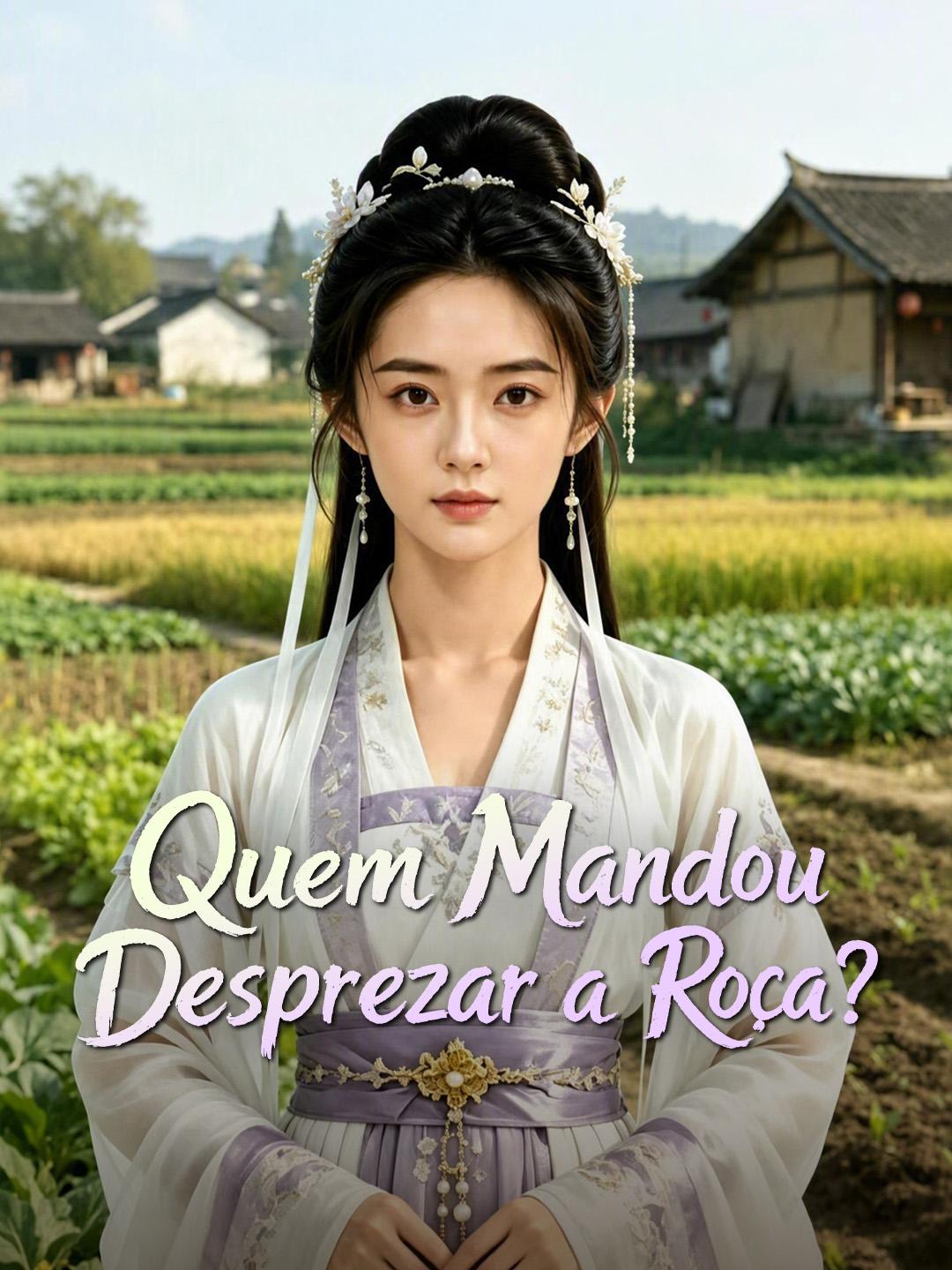 Quem Mandou Desprezar a Roça?