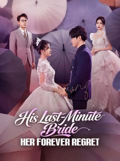 His Last-Minute Bride, Her Forever Regret