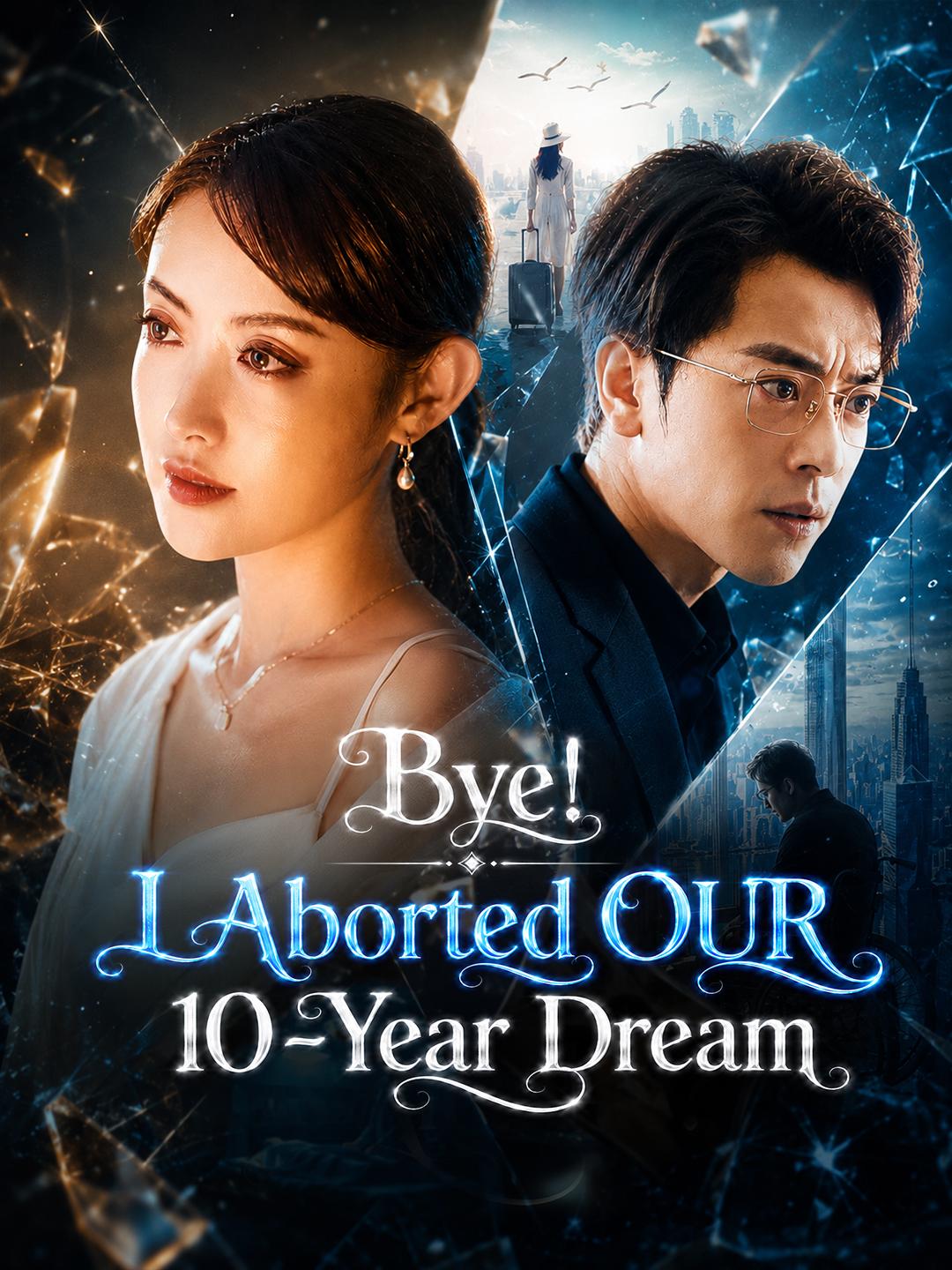 Bye! I Aborted OUR 10-Year Dream