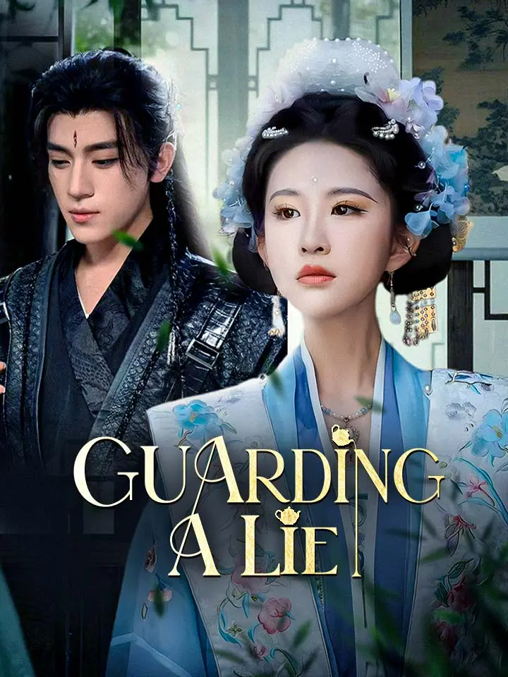 Guarding A Lie Chinese Drama ENG Dubbed