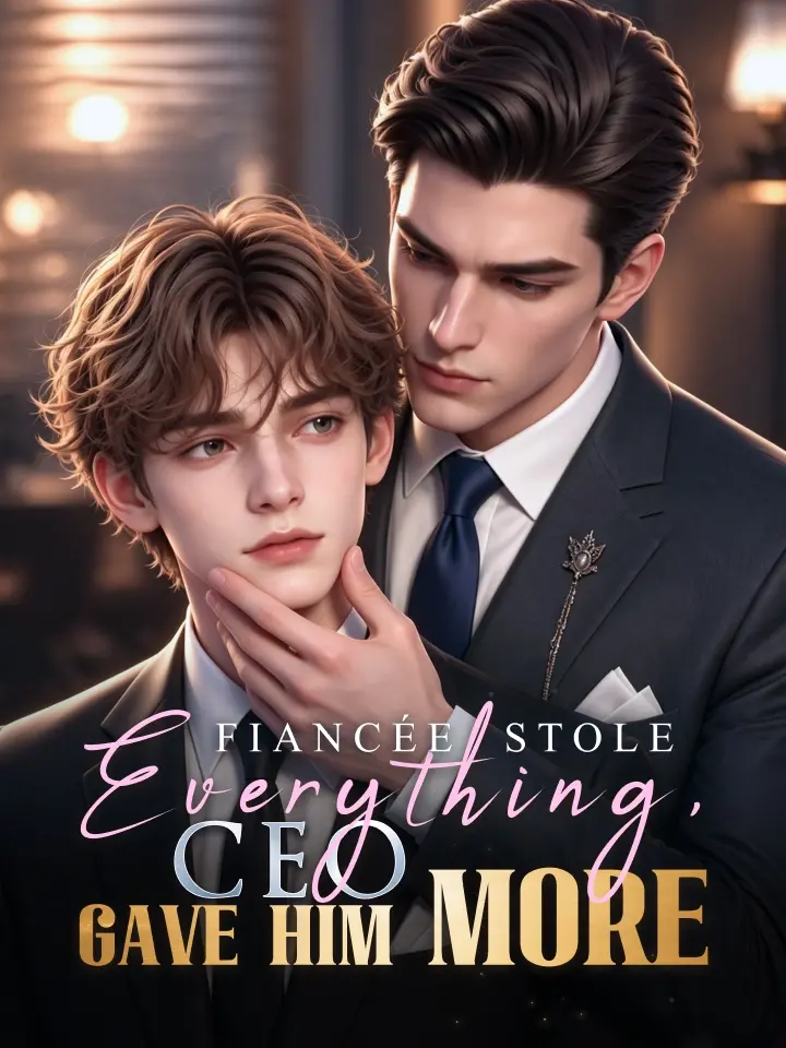 Fiancée Stole Everything, CEO Gave Him More Manga