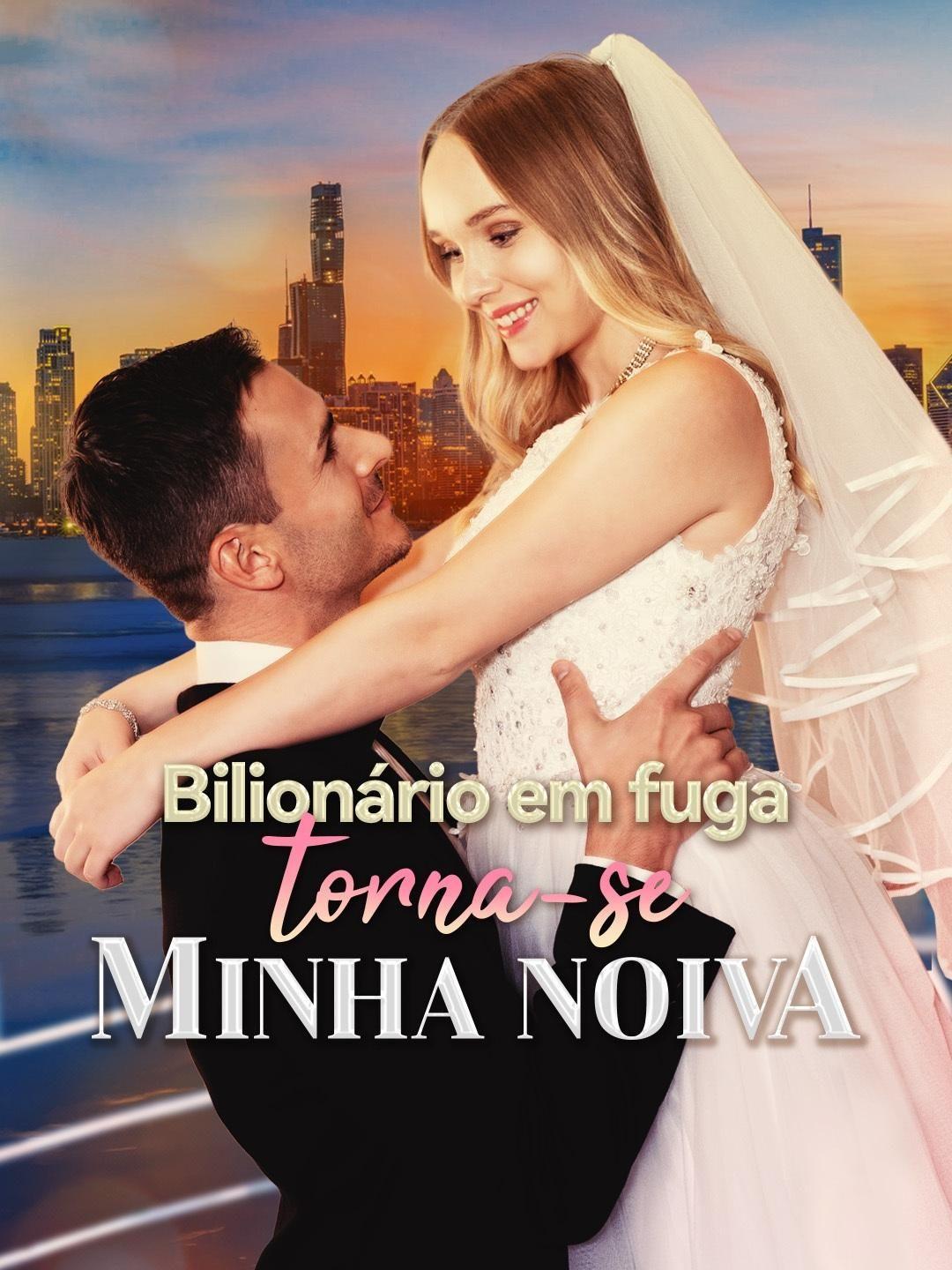 (Dublagem)Bilionário em Fuga Torna-se Minha Noiva