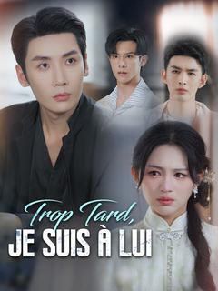 Trop Tard, Je Suis À Lui