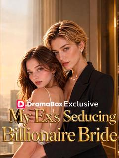 My Ex`s Seducing Billionaire Bride