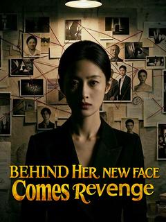 Behind Her New Face Comes Revenge