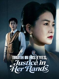 Truth in His Eyes, Justice in Her Hands