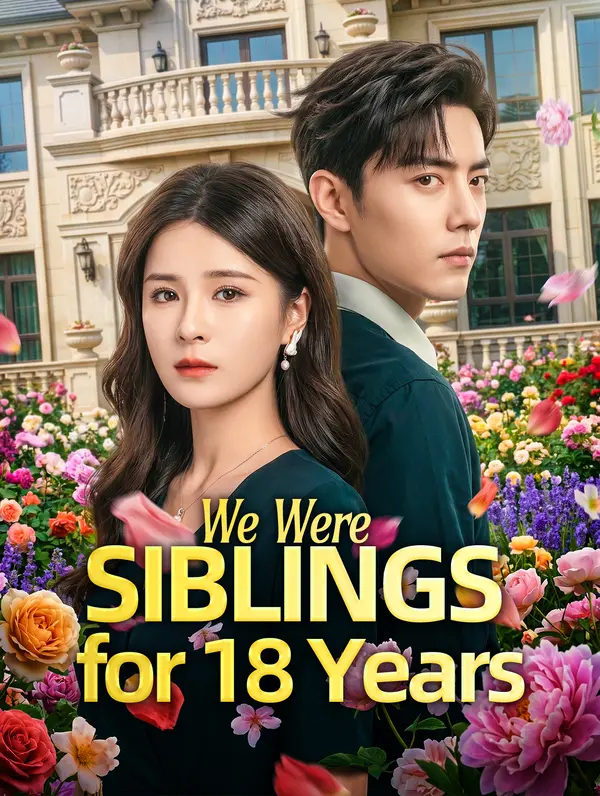 We Were Siblings for 18 Years