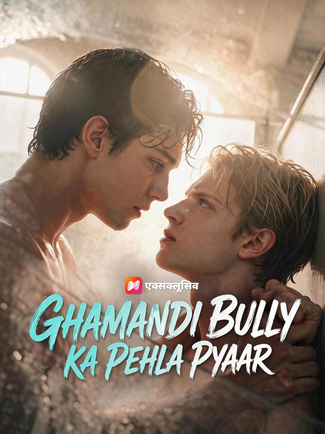 (Dubbed) Ghamandi Bully Ka Pehla Pyaar